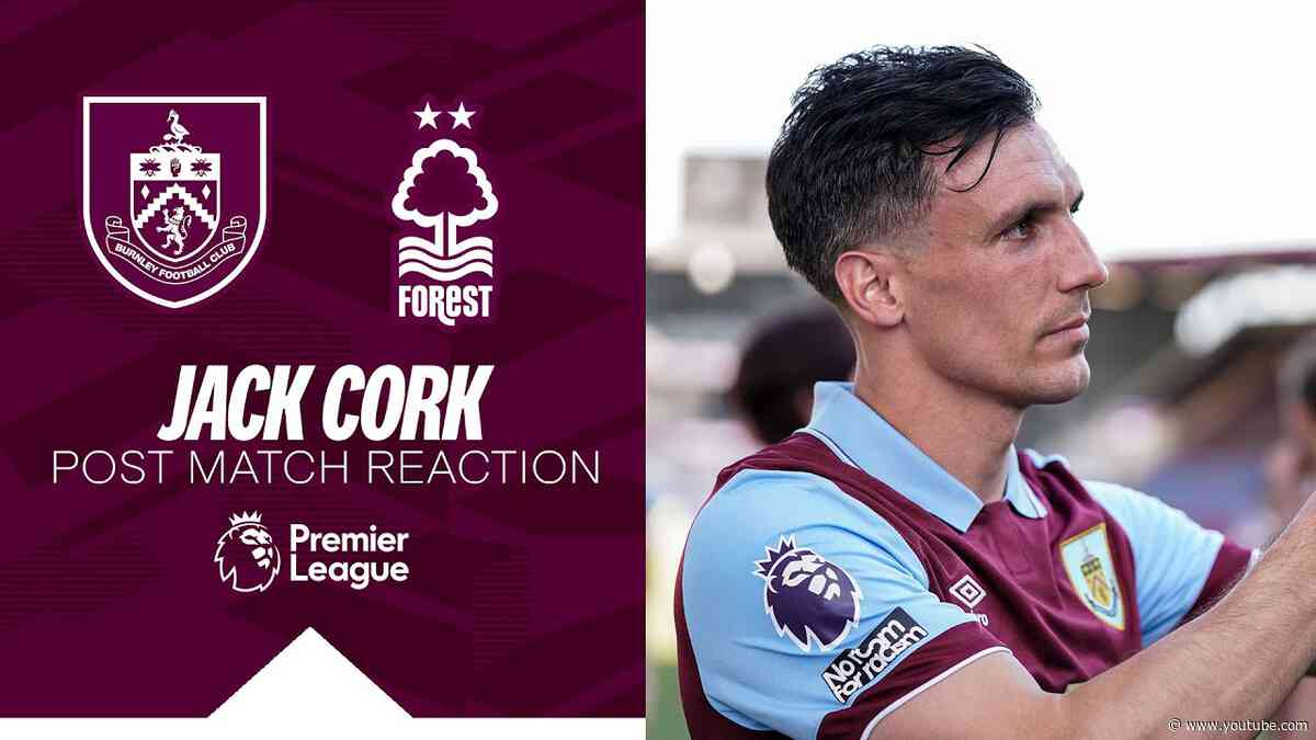 Cork Reflects On His Final Game In Claret & Blue | REACTION | Burnley 1-2 Nottingham Forest