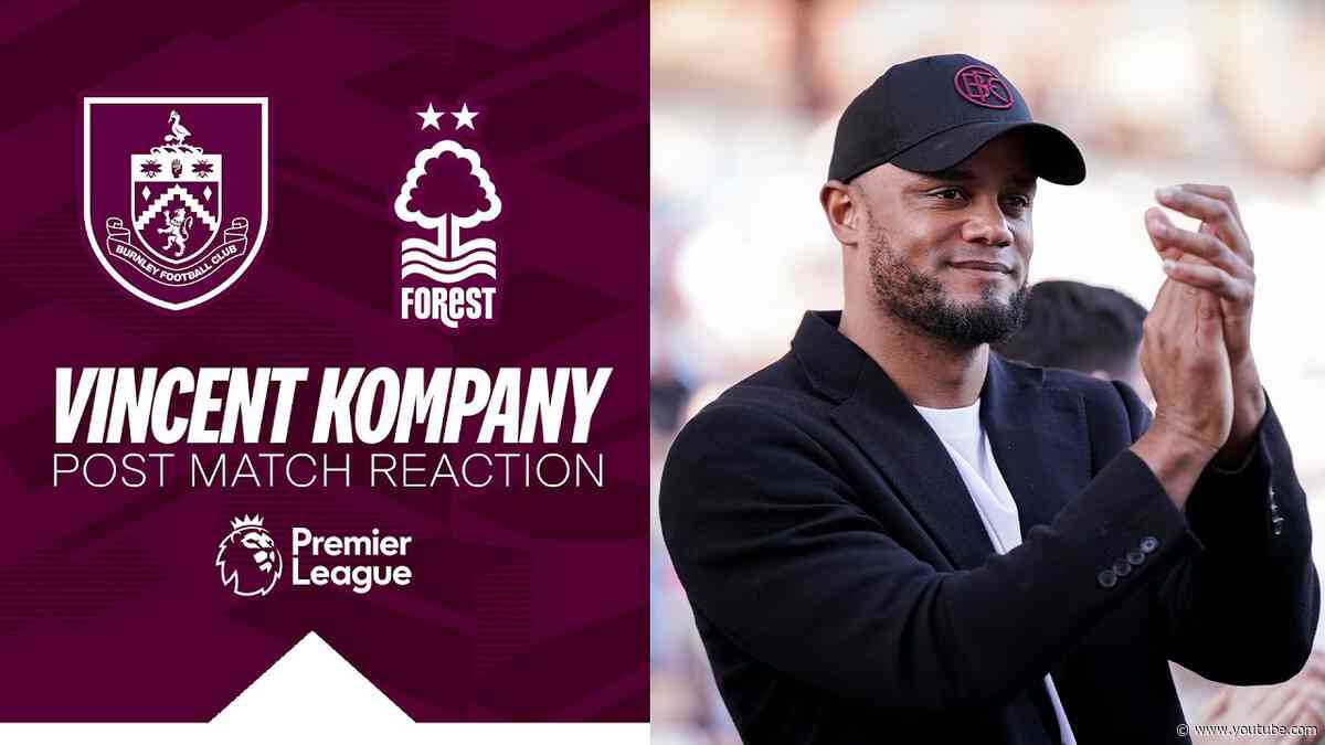 Kompany Reacts To Final Game Of The Season | REACTION | Burnley 1-2 Nottingham Forest