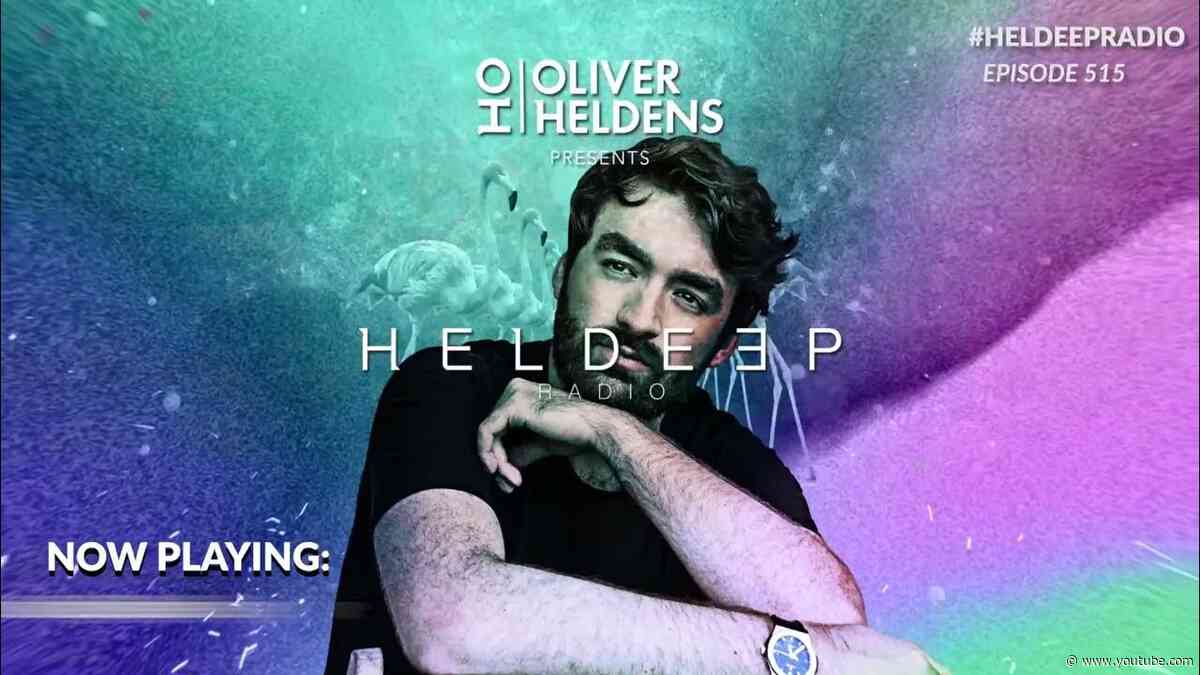 Oliver Heldens - Heldeep Radio #515