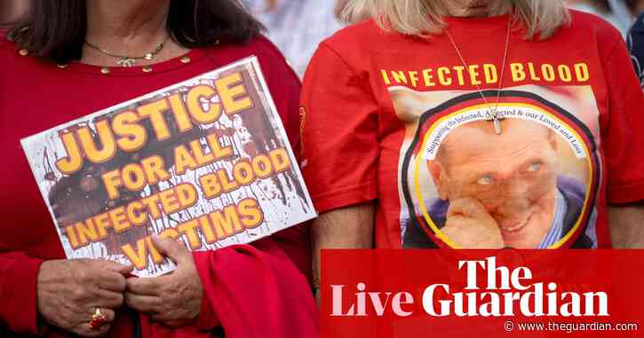 ‘We’ve got to give these people justice’: infected blood report could lead to prosecutions, minister says – UK politics live