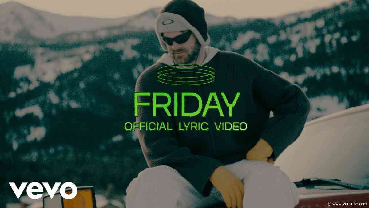 The Chainsmokers, Fridayy - Friday (Official Lyric Video)