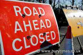 Road closures: 4 for Bury drivers over the next 2 weeks