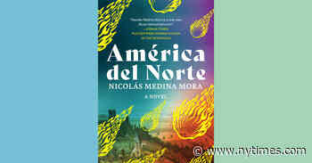 Book Review: ‘América del Norte,’ by Nicolás Medina Mora