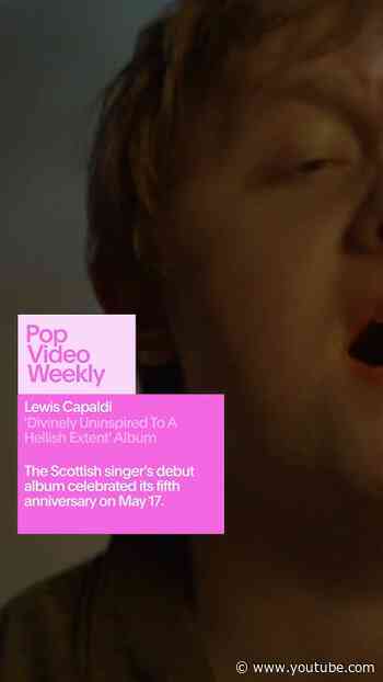 Lewis Capaldi - 'Divinely Uninspired To A Hellish Extent' Album | Pop Video Weekly
