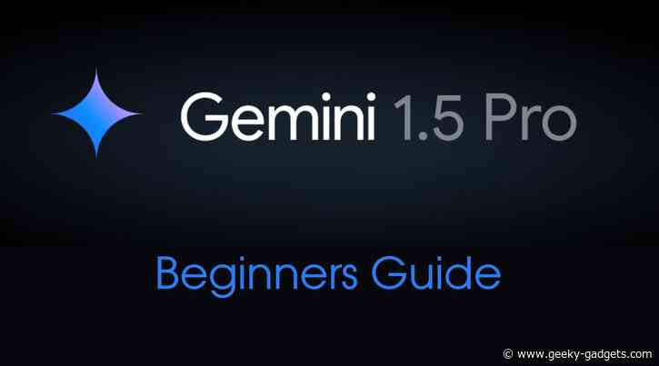 How to get started using Google Gemini 1.5 Pro – Beginners Guide