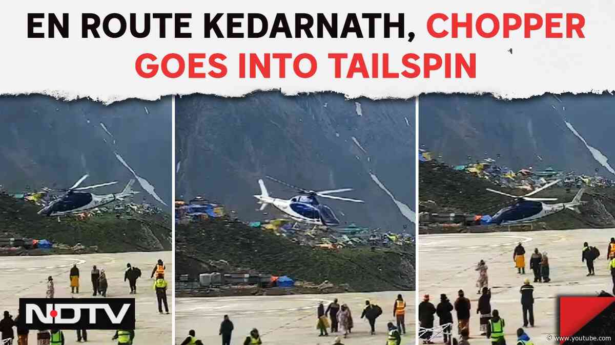 Kedarnath Helicopter Accident |  En Route Kedarnath, Chopper Goes Into Tailspin, People Run Away