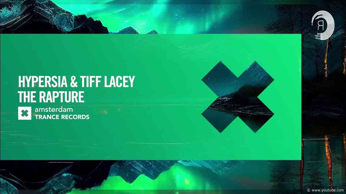 VOCAL TRANCE: Hypersia & Tiff Lacey - The Rapture [Amsterdam Trance] + LYRICS