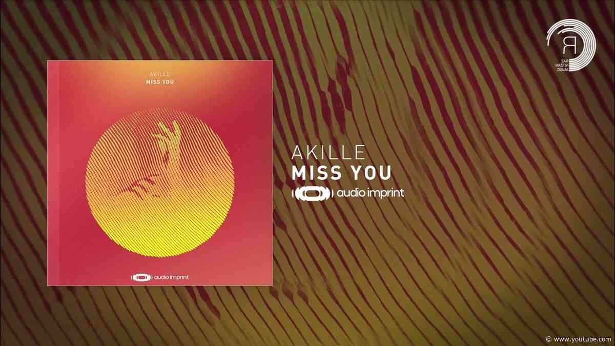 Akille - Miss You [AudioImprint] Extended