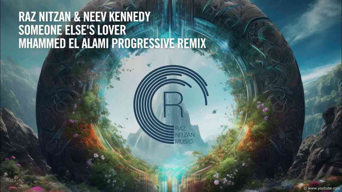 VOCAL TRANCE: Raz Nitzan & Neev Kennedy - Someone Else's Lover (Mhammed El Alami Progressive Remix)