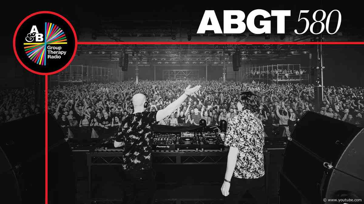Group Therapy 580 with Above & Beyond and Kyau & Albert