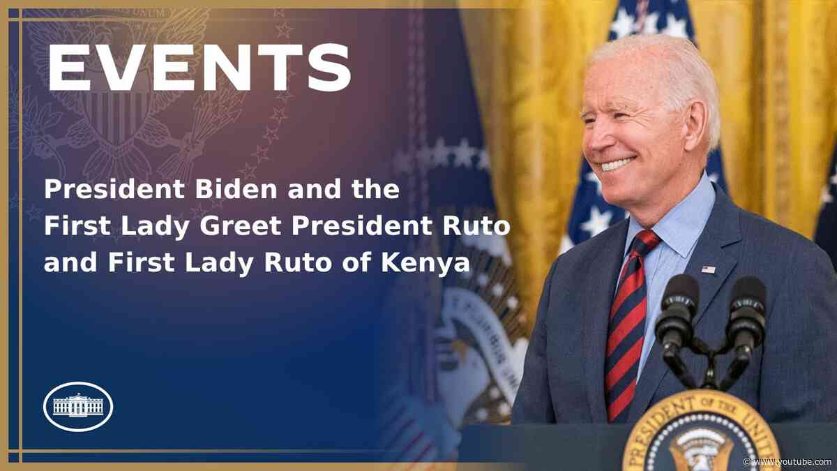 President Biden and the First Lady Greet President Ruto and First Lady Ruto of Kenya
