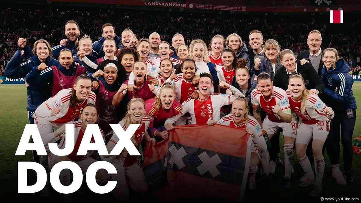 AJAX DOC: From her story to history | Ajax Vrouwen x UEFA Women's Champions League