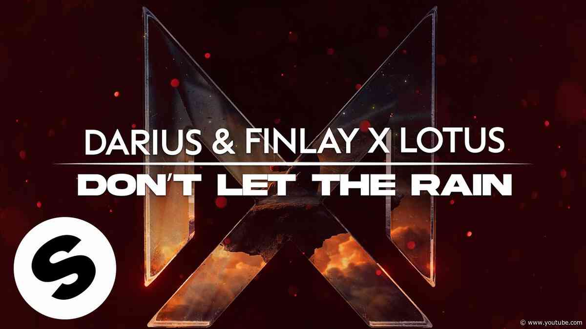 Darius & Finlay x Lotus - Don’t Let The Rain (Official Audio)