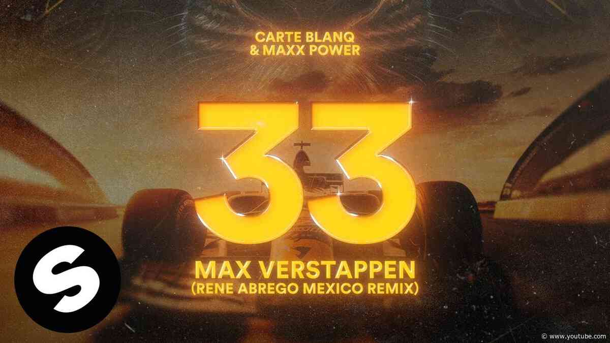 Carte Blanq & Maxx Power - 33 Max Verstappen (Dj René Abrego Mexico Remix) [Official Audio]