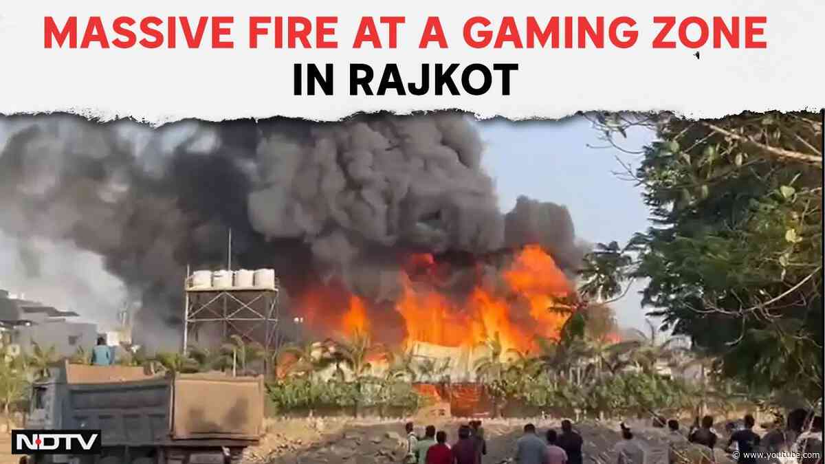 TRP Game Zone Rajkot | "Fire Breaks Out At Gaming Zone In Gujarat's Rajkot, Casualties Feared": Cops