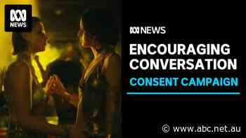 Federal government launch new consent campaign aimed at parents and teens