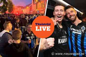 LIVE TITELSTRIJD. Brugse fans maken zich op voor lange feestnacht, ook Club-spelers maken zich op voor titelfeest