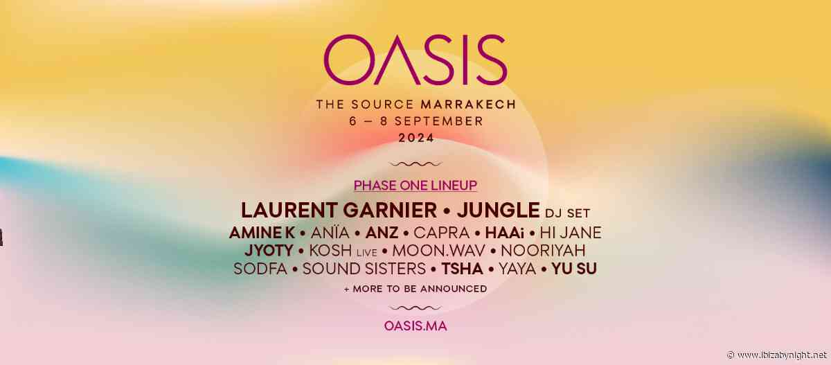 Oasis Festival returns to Marrakech with Laurent Garnier, Jungle, TSHA, Jyoty, ANZ and more!