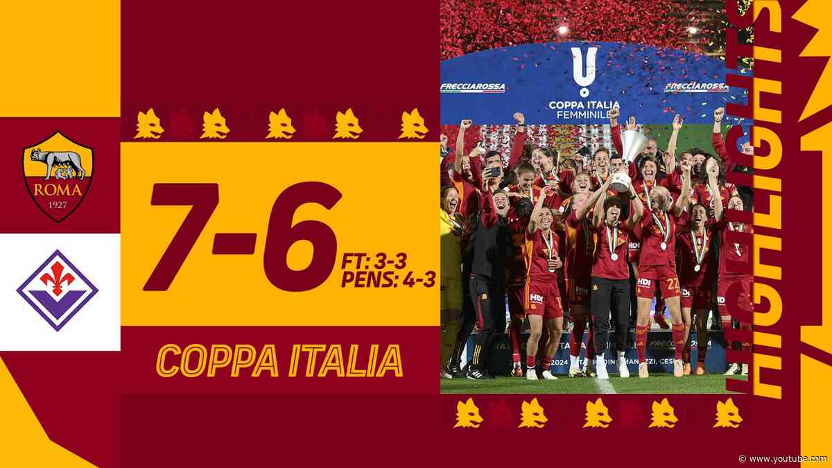 RIMONTA E COPPA VINTA AI RIGORI! 🏆 | Roma 7-6 (dcr) Fiorentina | AS Roma Women Highlights 2023-24