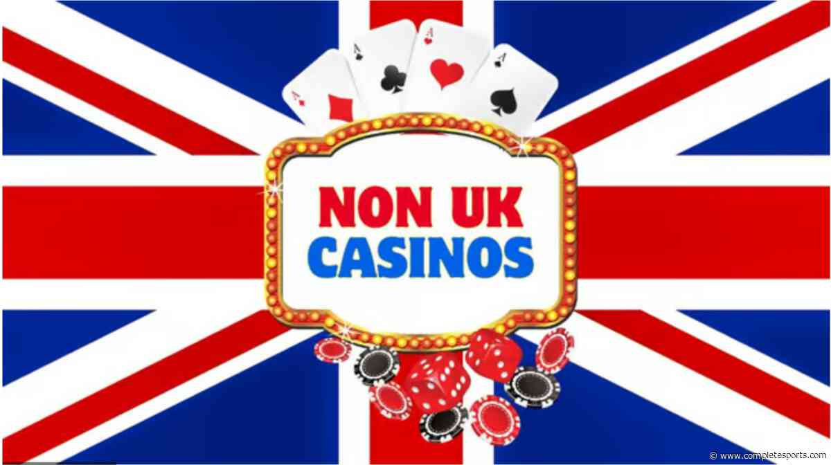 Non UK Casino Guide – All The Best Non UK Casinos Accepting UK Players