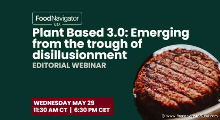 Plant-Based 3.0 webinar: Tune in May 29 to discover what consumers want from meat alternatives, how to deliver on their taste, texture, appearance & nutrition demands