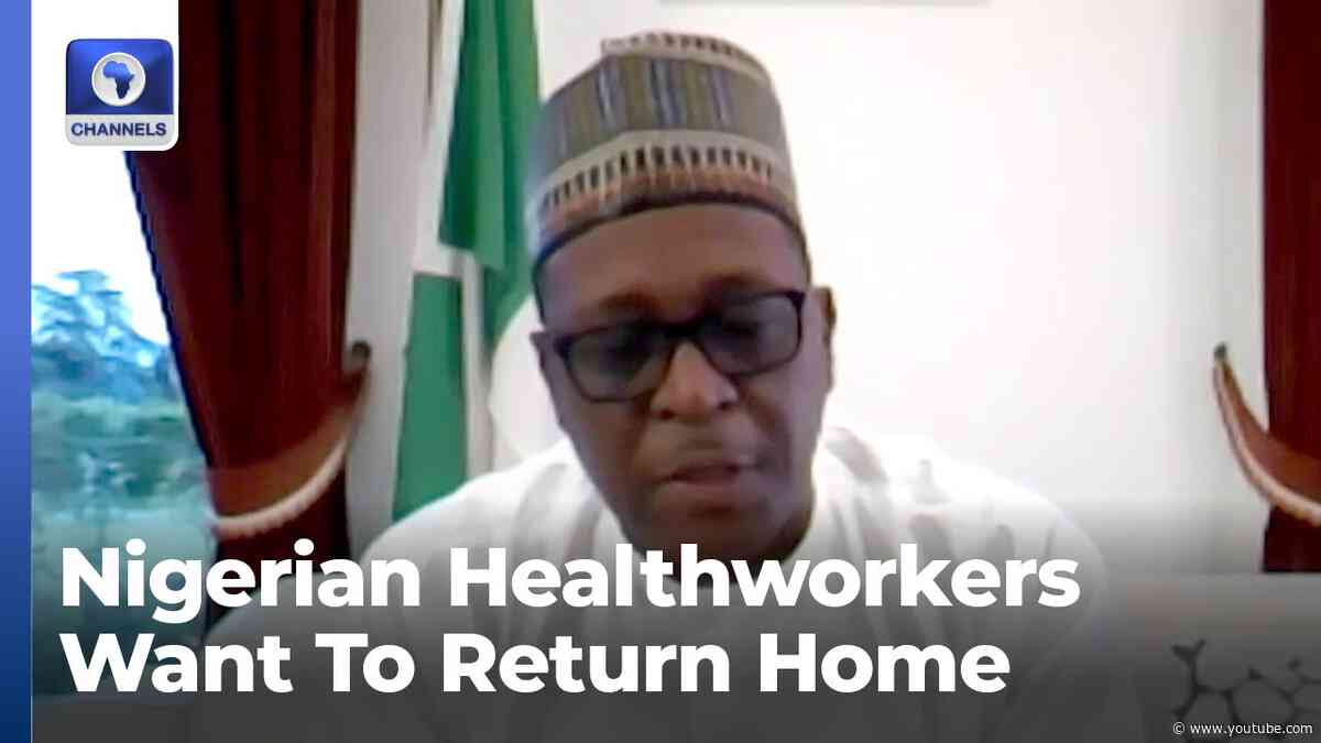 Many Nigerian Health Workers Want To Return Home - Ali Pate
