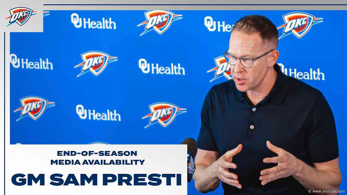 GM Sam Presti 2023-24 End-of-Season Media Availability | Closing Statement | OKC Thunder