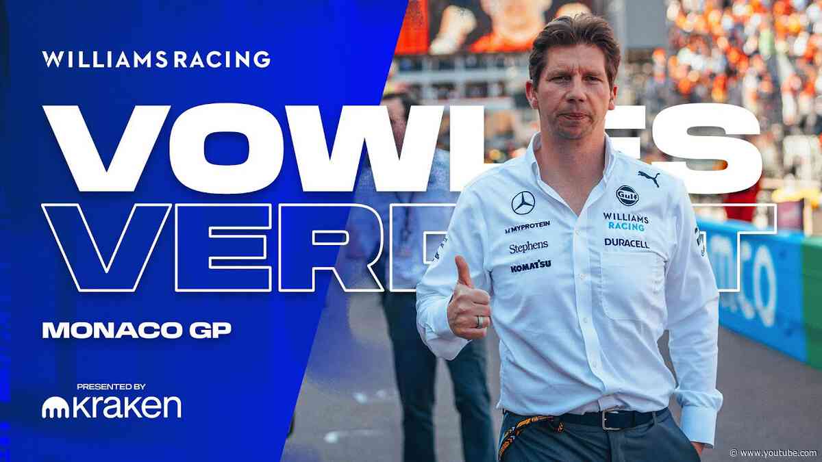 The Vowles Verdict | Monaco GP | Williams Racing
