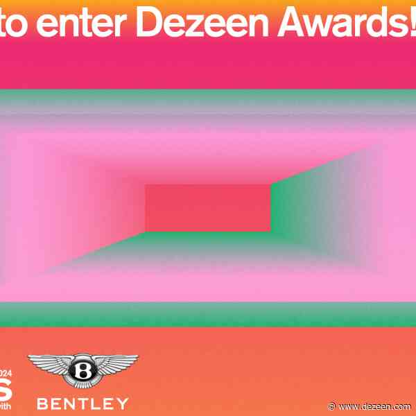Dezeen Awards 2024 entries close tonight at 23:59 London time