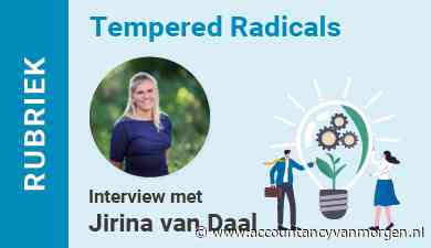 Tempered Radicals | Jirina van Daal: “Accountancy kan en moet meer zijn dan alleen het rapporteren van cijfers”