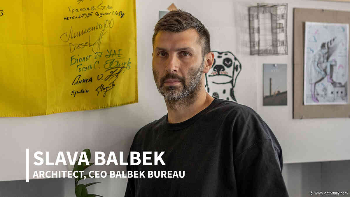 Balbek Bureau: Redefining Architectural Identity in Kyiv and Beyond