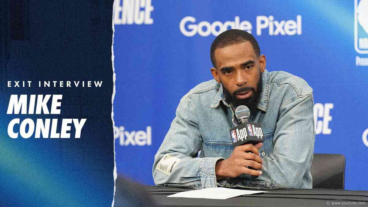 "Experience Is The Best Teacher." | Mike Conley Exit Interview | 05.30.24