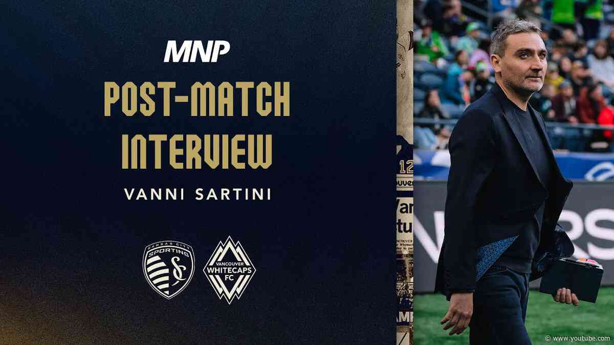 Post-Match Media Availability: Vanni Sartini | May 29, 2024, Presented by MNP