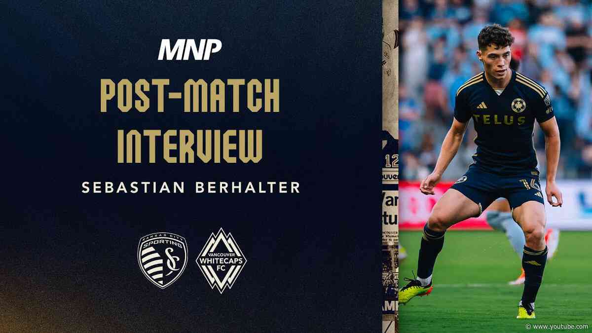 Post-Match Media Availability: Sebastian Berhalter | May 29, 2024, Presented by MNP