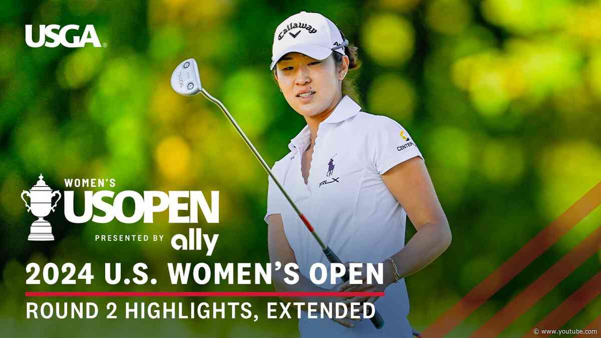 2024 U.S. Women's Open Highlights: Round 2, Extended Action