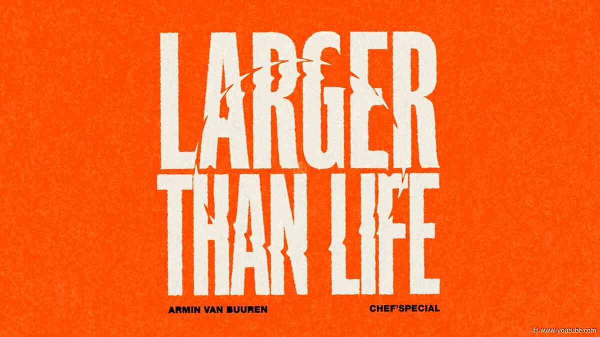 Armin van Buuren & Chef’Special - Larger Than Life (Lyric Video)