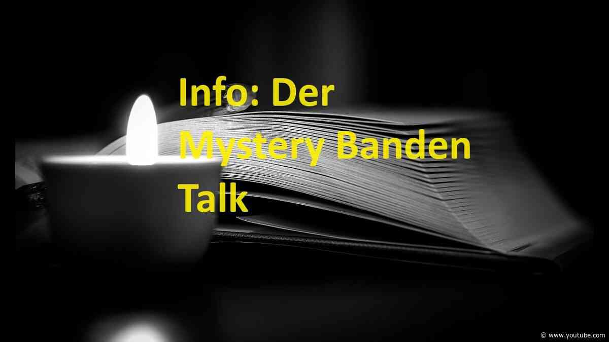 Info an die Community: Der Mystery Banden Talk