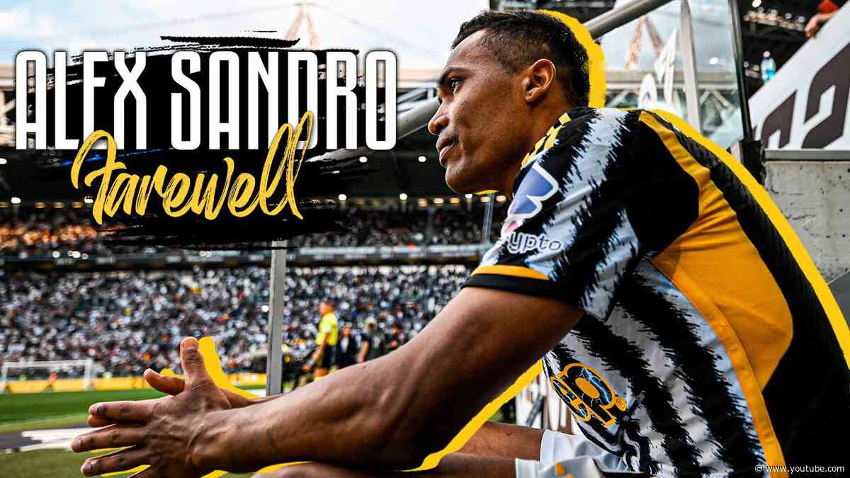 "My heart will have huge space for all of you" | ALEX SANDRO'S FAREWELL