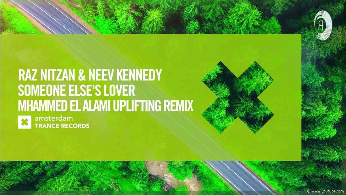 VOCAL TRANCE: Raz Nitzan & Neev Kennedy - Someone Else's Lover (Mhammed El Alami Uplifting Remix)