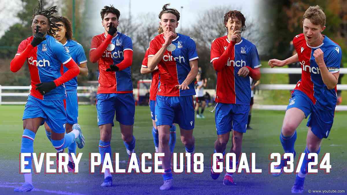 Every Palace U18s Goal 23/24  🦅💪