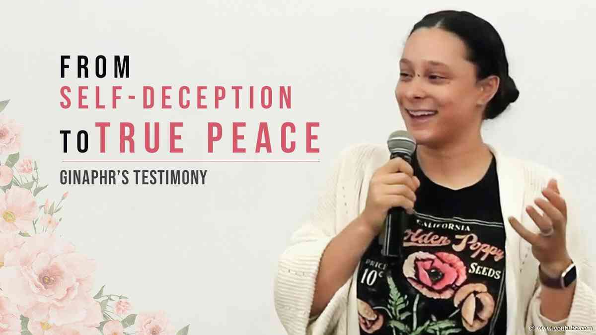 From Self-Deception to True Peace—Ginaphr's Testimony