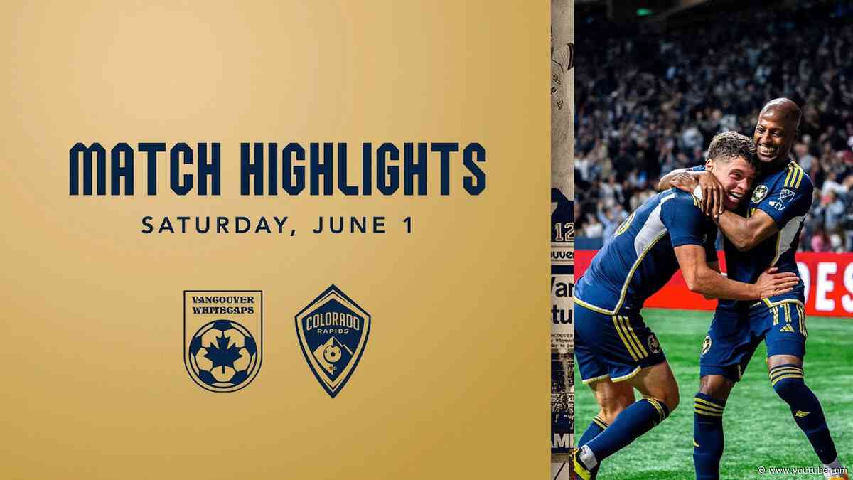 HIGHLIGHTS: Vancouver Whitecaps FC vs. Colorado Rapids | June 1, 2024