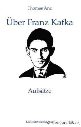 Aufsätze von Thomas Anz über Franz Kafka