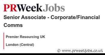 Premier Resourcing UK: Senior Associate - Corporate/Financial Comms