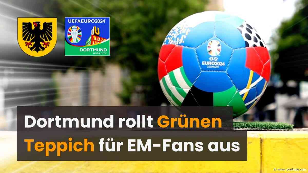 Dortmund rollt Grünen Teppich für EM-Fans aus
