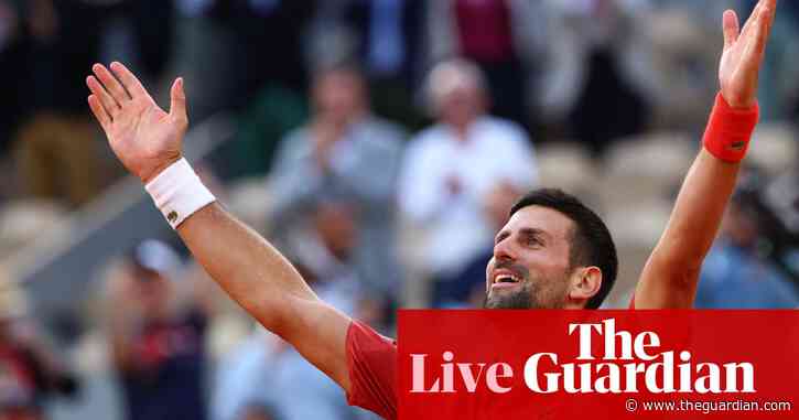 French Open: Djokovic rallies to deny Cerúndolo, De Minaur beats Medvedev – live
