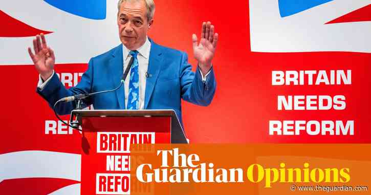 The Guardian view on Nigel Farage: a serial loser looks to win big in British politics | Editorial