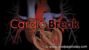 MDMA's Cardiac Safety Concerns; Entresto Generics; Heart Disease 'Older Than Moses'
