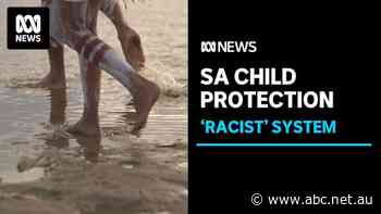 SA child protection system found to be institutionally racist