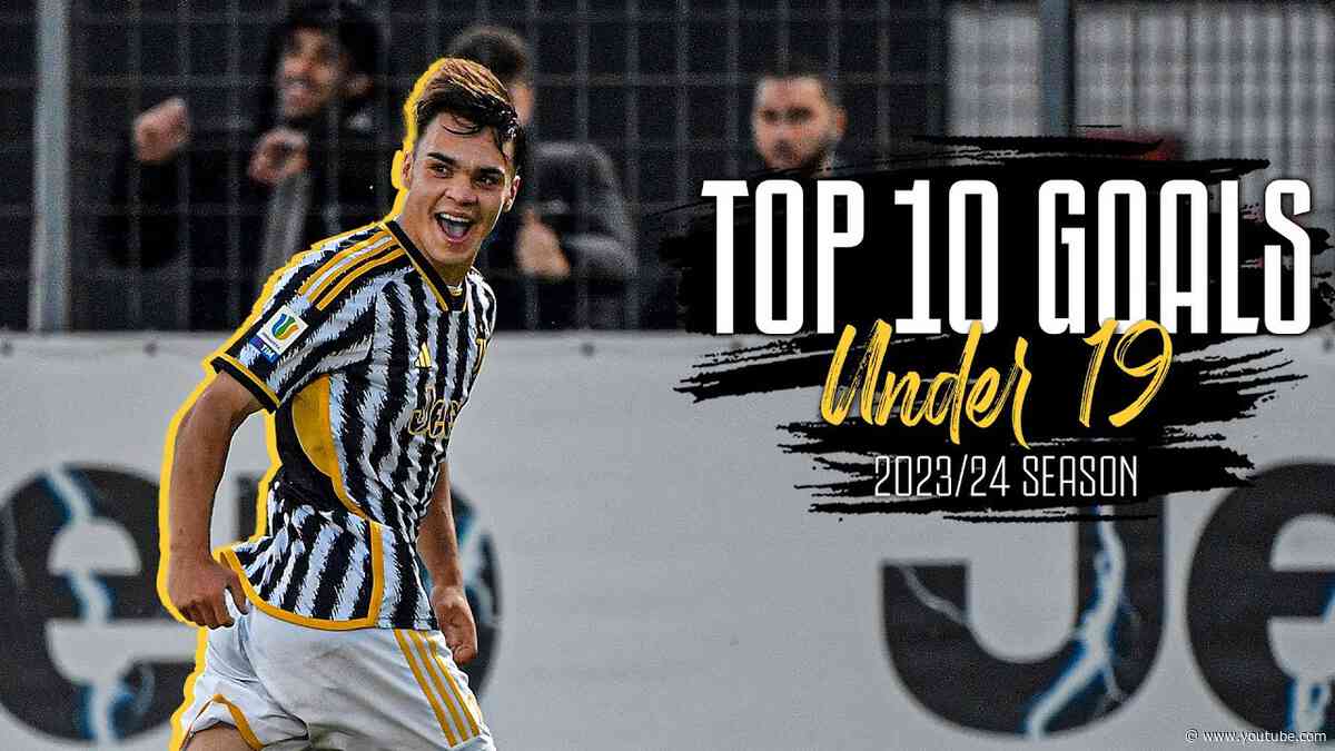 Top 10 UNDER 19 Goals in the 2023/24 Season